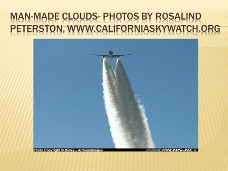 Persistent contrails are trapping warmth in the atmosphere. Persistent contrails produce man-made clouds that could negatively impact agricultural crop.