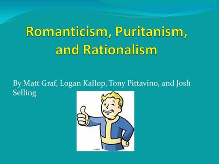 Romanticism, Puritanism, and Rationalism
