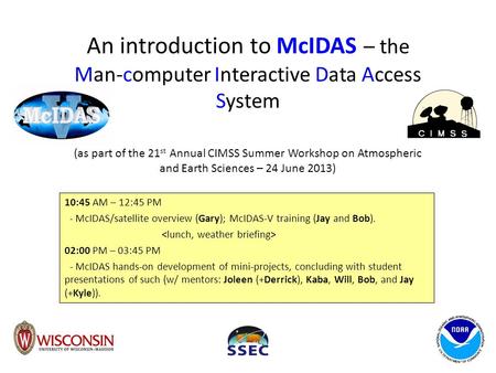 An introduction to McIDAS – the Man-computer Interactive Data Access System (as part of the 21st Annual CIMSS Summer Workshop on Atmospheric and Earth.