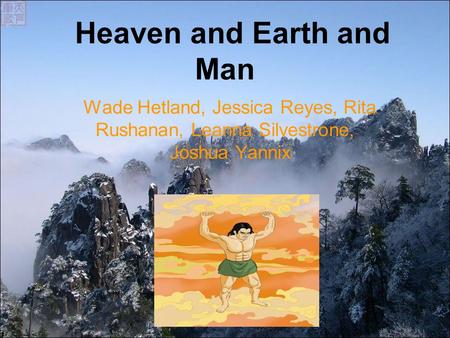Heaven and Earth and Man Wade Hetland, Jessica Reyes, Rita Rushanan, Leanna Silvestrone, Joshua Yannix.