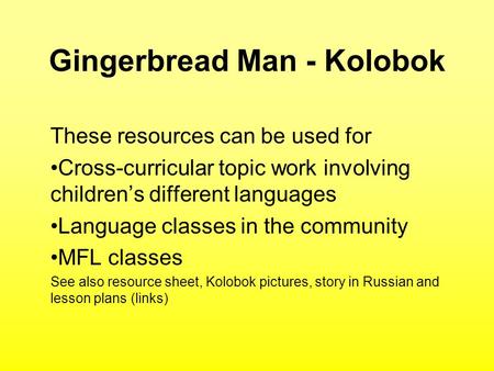 Gingerbread Man - Kolobok