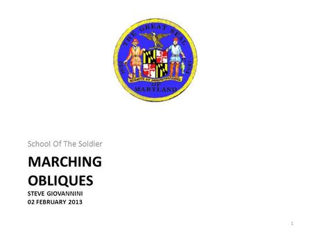 MARCHING OBLIQUES STEVE GIOVANNINI 02 FEBRUARY 2013 School Of The Soldier 1.