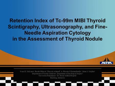 Retention Index of Tc-99m MIBI Thyroid Scintigraphy, Ultrasonography, and Fine-Needle Aspiration Cytology in the Assessment of Thyroid Nodule Ivana D.