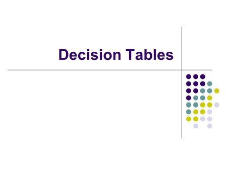 Decision Tables.