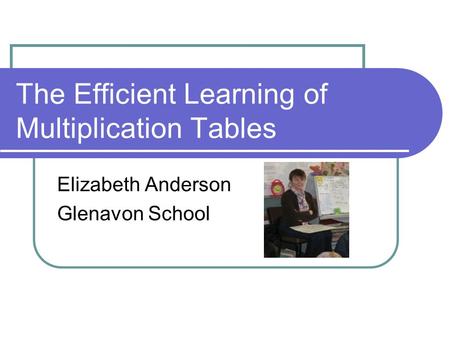 The Efficient Learning of Multiplication Tables