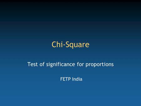 Test of significance for proportions FETP India