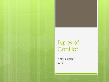 Types of Conflict Night School 2013.