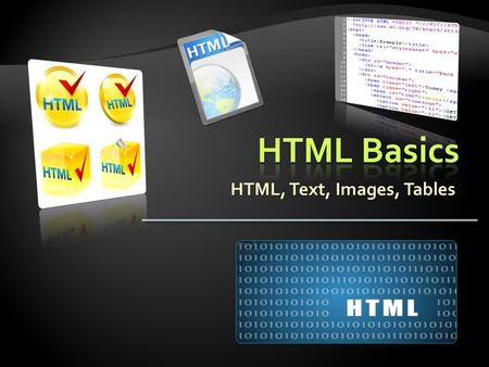 HTML, Text, Images, Tables