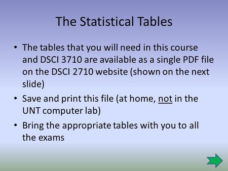 The Statistical Tables The tables that you will need in this course and DSCI 3710 are available as a single PDF file on the DSCI 2710 website (shown on.