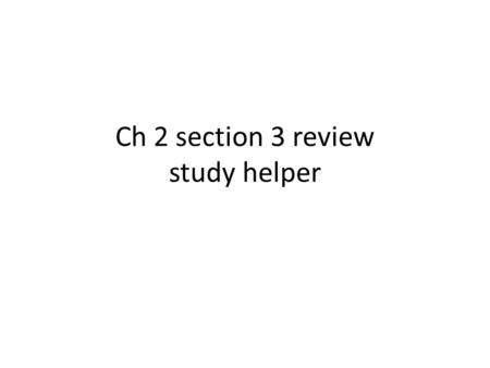 Ch 2 section 3 review study helper Scientific Illustrations Photographs and drawings model and illustrate ideas and sometimes make new information clearer.