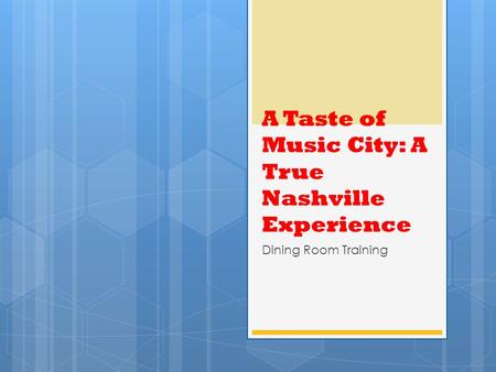 A Taste of Music City: A True Nashville Experience Dining Room Training.