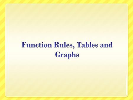 Function Rules, Tables and Graphs