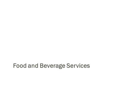 Food and Beverage Services. The director of food and beverage reports to the general manager and is responsible for the efficient and effective operation.