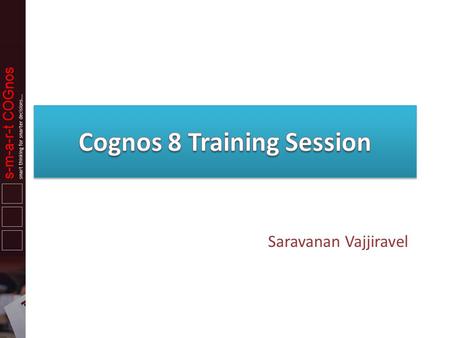 Cognos 8 Training Session