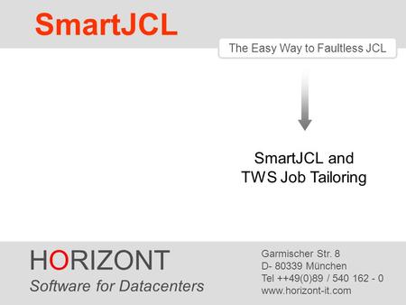 SmartJCL HORIZONT Release Notes SmartJCL and TWS Job Tailoring