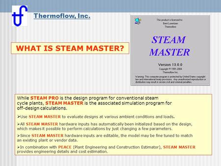What is STEAM MASTER WHAT IS STEAM MASTER? Thermoflow, Inc.