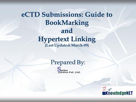 ECTD Submissions: Guide to BookMarking and Hypertext Linking (Last Updated: March-09) Prepared By: