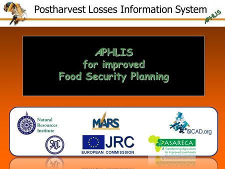 APHLIS for improved Food Security Planning Postharvest Losses Information System APHLlS.