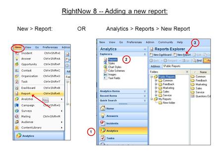 RightNow 8 -- Adding a new report: New > Report: ORAnalytics > Reports > New Report 1 2 3.