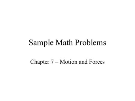 Chapter 7 – Motion and Forces