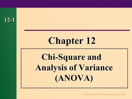 Chi-Square and Analysis of Variance (ANOVA)