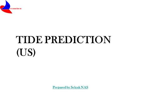 TIDE PREDICTION (US) Prepared by Selçuk NAS.