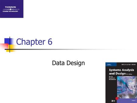 Chapter 6 Data Design.