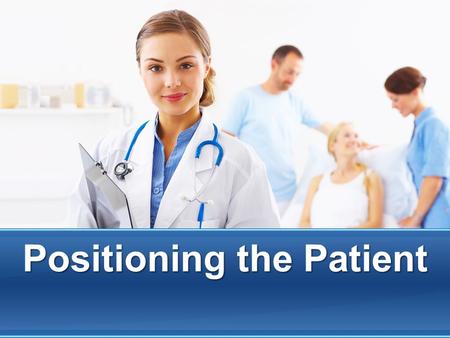 Positioning the Patient