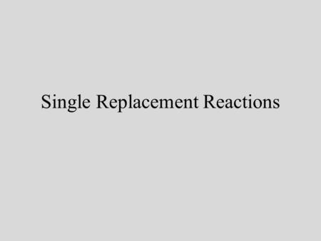 Single Replacement Reactions. Understand this first! Writing formulas for compounds -Ex. Al 2 O 3 (Balancing positive and negative charge) Balancing equations.