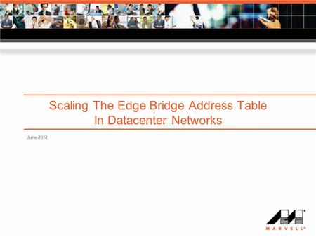 Scaling The Edge Bridge Address Table In Datacenter Networks June-2012.