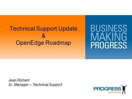 Technical Support Update & OpenEdge Roadmap