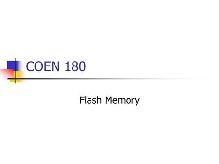 COEN 180 Flash Memory.