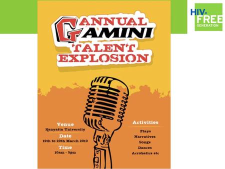 What is GATE ? G-Amini Annual Talent Explosion Aim was to promote self confidence and communicate HIV prevention, care, treatment information and service.