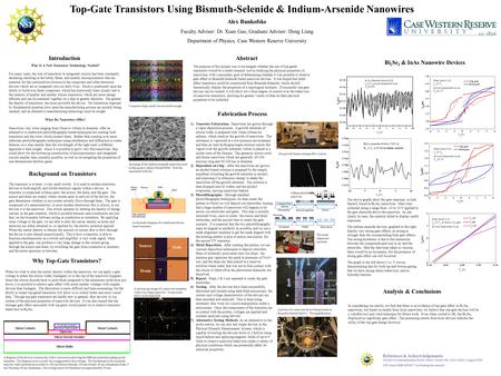 Top-Gate Transistors Using Bismuth-Selenide & Indium-Arsenide Nanowires The purpose of this project was to investigate whether the use of top-gated transistors.
