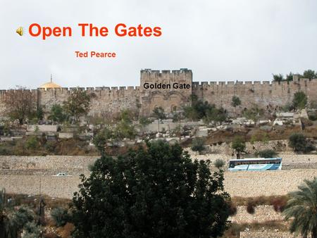 Open The Gates Ted Pearce Golden Gate.