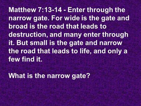 Matthew 7: Enter through the narrow gate