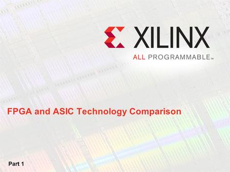 FPGA and ASIC Technology Comparison