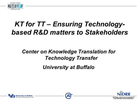 KT for TT – Ensuring Technology- based R&D matters to Stakeholders