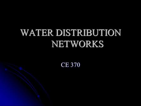 WATER DISTRIBUTION NETWORKS