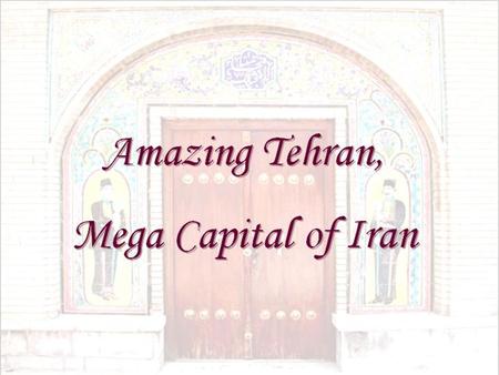 Famous old City Gates – Tehran, Iran