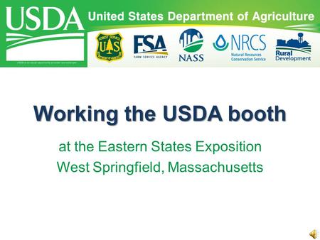 Working the USDA booth at the Eastern States Exposition West Springfield, Massachusetts.