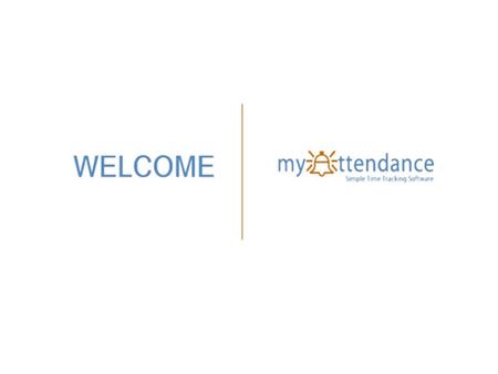 myAttendance Software Overview myAttendance software is developed to simplify the Time Attendance process of the organisation. myAttendance software webbed.