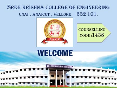 Sree krishna college of engineering unai , anaicut , vellore –