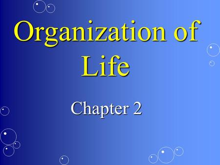 Organization of Life Chapter 2.
