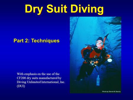 Dry Suit Diving Part 2: Techniques