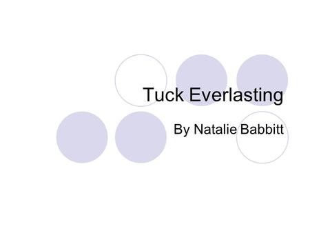 Tuck Everlasting By Natalie Babbitt.