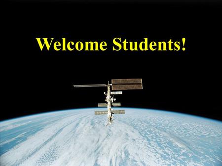 Welcome Students!. How do you feel in the sunlight? Warm!