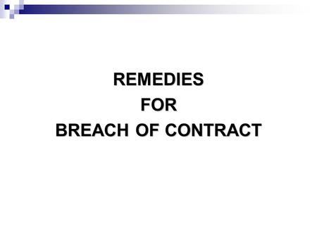 REMEDIES FOR BREACH OF CONTRACT.