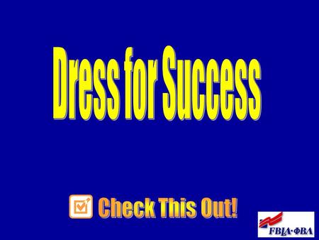 Dress for Success Check This Out!.