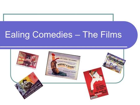 Ealing Comedies – The Films. The Films Passport to Pimlico (Cornelius 1949) Kind Hearts and Coronets (Hamer 1949) Whisky Galore! (MacKendrick 1949) The.